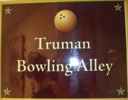 Truman Bowling Alley